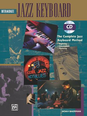 Complete Jazz Keyboard Method: Intermediate Jazz Keyboard, Book & CD - Baerman, Noah