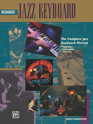 Complete Jazz Keyboard Method: Intermediate Jazz Keyboard - Baerman, Noah