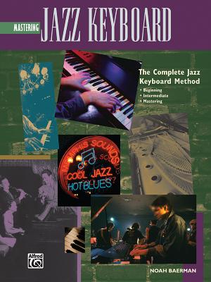 Complete Jazz Keyboard Method: Mastering Jazz Keyboard - Baerman, Noah