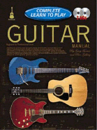 Complete Learn to Play Guitar Manual: Beginner to Professional Level