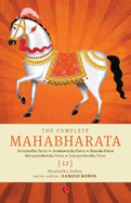 COMPLETE MAHABHARATA (VOLUME 12): Aswamedha Parva, Asramavasika Parva, Mausala Parva, Mahaprasthanika Parva, Swargarohanika Parva