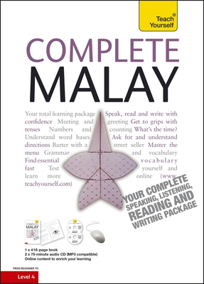 Complete Malay Beginner to Intermediate Book and Audio Course: Learn to read, write, speak and understand a new language with Teach Yourself - Byrnes, Christopher, and Nyimas, Eva, and Byrnes, Chistopher