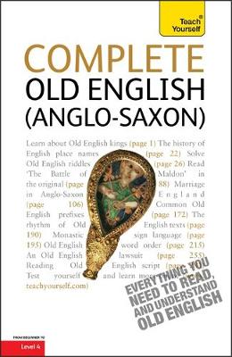 Complete Old English: A Comprehensive Guide to Reading and Understanding Old English, with Original Texts - Atherton, Mark