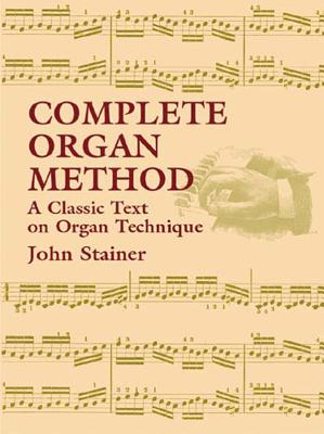 Complete Organ Method - Stainer, John