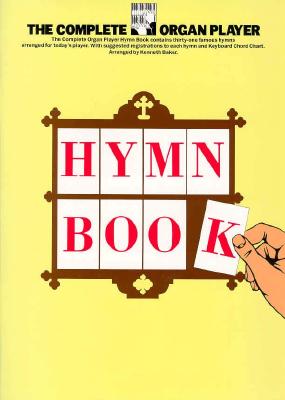 Complete Organ Player Hymn Book - Baker, Kenneth, S.J