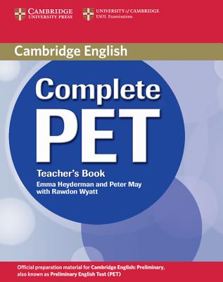 Complete PET Teacher's Book - Heyderman, Emma, and May, Peter, and Wyatt, Rawdon