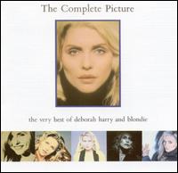 Complete Picture: The Very Best of Deborah Harry and Blondie - Deborah Harry & Blondie