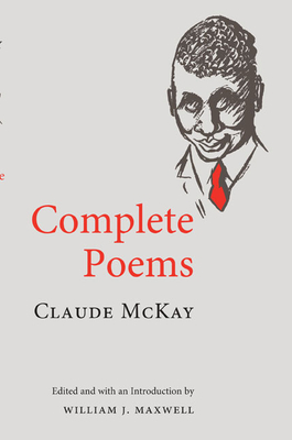 Complete Poems - McKay, Claude, and Maxwell, William J (Introduction by)