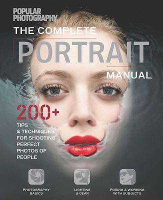 Complete Portrait Manual - The Editors of Popular Photography