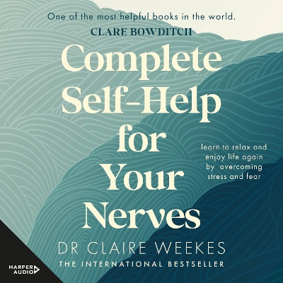 Complete Self Help for Your Nerves - Weekes, Claire