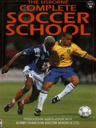 Complete Soccer School - Harvey, Gill, and etc.