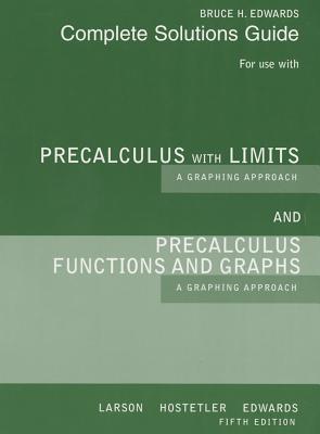 Complete Solutions Guide (Print) for Larson/Hostetler/Edwards' Precalculus with Limits: A Graphing Approach, AP* Edition, 5th - Larson, Ron