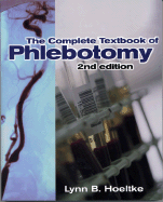 Complete Textbook of Phlebotomy, 2e - Hoeltke, Lynn B