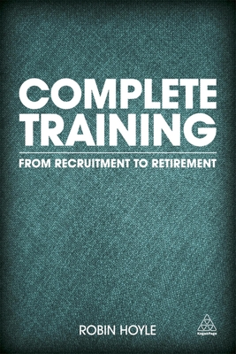 Complete Training: From Recruitment to Retirement - Hoyle, Robin