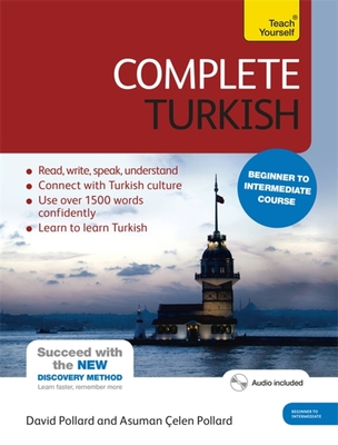 Complete Turkish Beginner to Intermediate Course: (Book and audio support) - Pollard, David, and Pollard, Asuman Celen