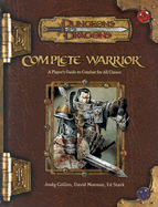 Complete Warrior: Dungeons & Dragons Accessory - Collins, Andy, and Noonan, David, and Stark, Ed