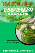 Complete Well-Being: A Series for Natural Recipe Seekers