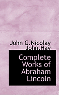 Complete Works of Abraham Lincoln