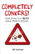 Completely Conkers: What Drives you Nuts About Modern Britain