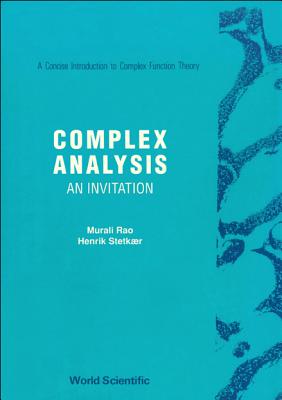 Complex Analysis: An Invitation - Rao, Murali, and Stetkaer, Henrik