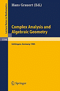 Complex Analysis and Algebraic Geometry: Proceedings of a Conference, Held in Gottingen, June 25 - July 2, 1985