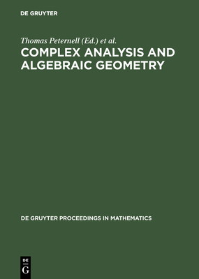 Complex Analysis and Algebraic Geometry - Peternell, Thomas (Editor), and Schreyer, Frank-Olaf (Editor)