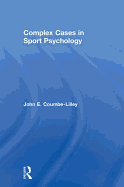 Complex Cases in Sport Psychology