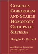 Complex Cobordism and Stable Homotopy Groups of Spheres - Ravenel, Douglas C