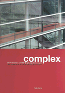 Complex: Die Architektur Von KSP Engel Und Zimmerman/The Architecture Of KSP Engel And Zimmerman - Flagge, Ingeborg (Editor), and Davey, Peter (Text by), and Ksp Engel and Zimmerman (Contributions by)