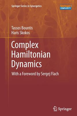 Complex Hamiltonian Dynamics - Bountis, Tassos, and Skokos, Haris