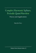 Complex Harmonic Splines, Periodic Quasi-Wavelets: Theory and Applications