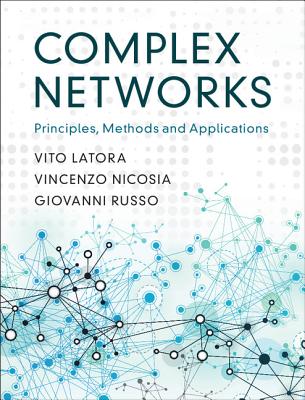 Complex Networks - Latora, Vito, and Nicosia, Vincenzo, and Russo, Giovanni