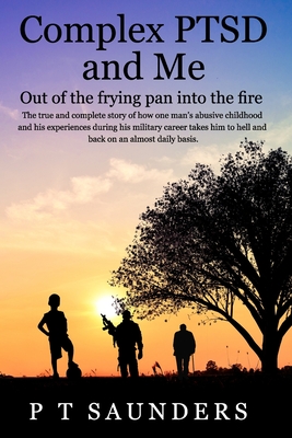 Complex PTSD and ME: Out of the frying pan into the fire - Saunders, P T