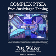 Complex Ptsd: From Surviving to Thriving