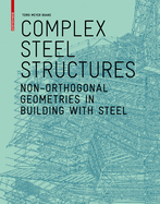 Complex Steel Structures: Non-Orthogonal Geometries in Building with Steel