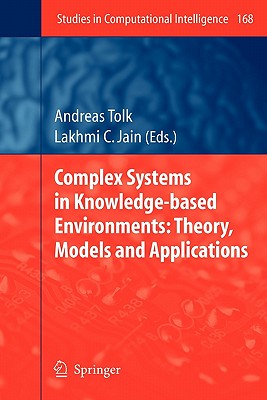 Complex Systems in Knowledge-Based Environments: Theory, Models and Applications - Tolk, Andreas (Editor)