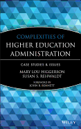 Complexities of Higher Education Administration: Case Studies and Issues