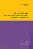 Complexities of Production and Interacting Human Behaviour