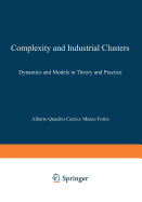 Complexity and Industrial Clusters: Dynamics and Models in Theory and Practice