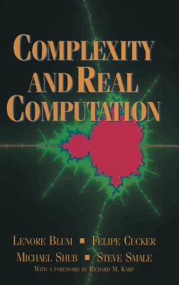 Complexity and Real Computation - Blum, Lenore, and Cucker, Felipe, and Shub, Michael