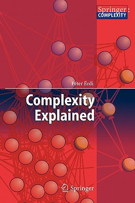 Complexity Explained - Erdi, Peter