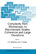 Complexity from Microscopic to Macroscopic Scales: Coherence and Large Deviations - Skjeltorp, A T (Editor), and Vicsek, Tamas (Editor)