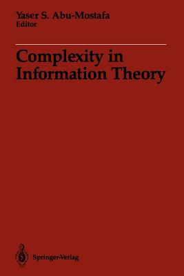 Complexity in Information Theory - Abu-Mostafa, Yaser S (Editor)