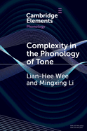 Complexity in the Phonology of Tone