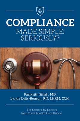 Compliance Made Simple - Singh, Pariksith, and Dilts-Benson, Lynda