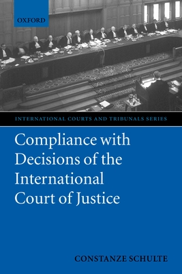 Compliance with Decisions of the International Court of Justice - Schulte, Constanze