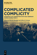 Complicated Complicity: European Collaboration with Nazi Germany during World War II