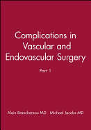 Complications in Vascular and Endovascular Surgery, Part I