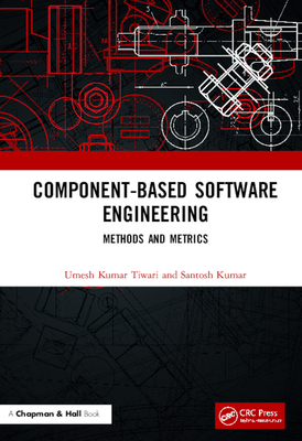 Component-Based Software Engineering: Methods and Metrics - Tiwari, Umesh Kumar, and Kumar, Santosh