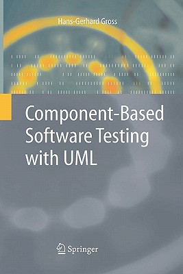 Component-Based Software Testing with UML - Gross, Hans-Gerhard